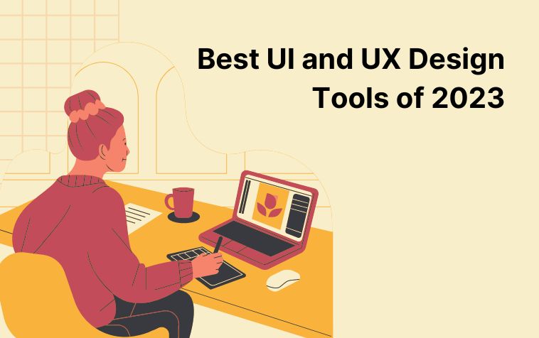 Best UI and UX Design Tools of 2023